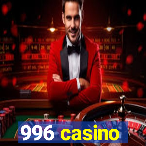 996 casino